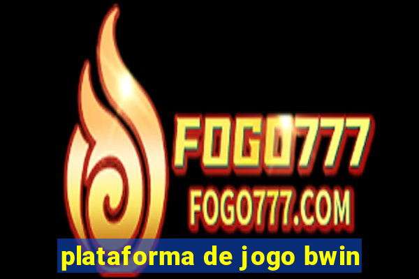 plataforma de jogo bwin